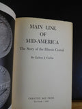 Main Line Of Mid-America The Story of Illinois Central by Carlton Corliss w/ DJ