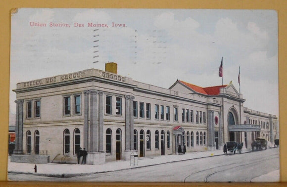 Postcard IA Des Moines Union Station Postmarked 1911 To Mrs Theo LeBeau