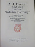 A. J. Drexel 1826-1893 and his Industrial University James Creese Newcomen Soc