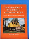 Interurban Electric Locomotives From Baldwin-Westinghouse Joseph Strapac Softcov