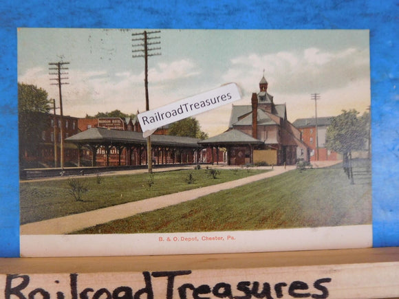 Postcard B&O Depot Chester PA Baltimore & Ohio