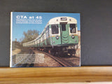 CTA at 45 by Krambles & Peterson Chicago Transit Authority REcollections 45 yts