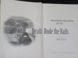 Death Rode the Rails American RR accidents & safety 1828-1965 by M Aldich w/ DJ