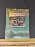 Tie Hackers to Timber Harvesters Ken Drushka Loggin British Columbia Logging DJ