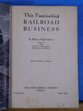This Fascinating Railroad Business By Robert Henry Hard Cover 2nd ed revised
