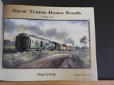 Slow Trains Down South Volume II Deep in Dixie  By Mallory Ferrell w/Dust Jacket