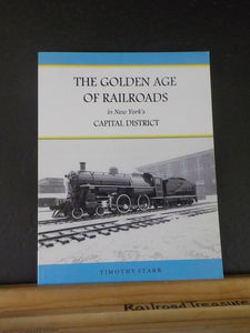 Golden Age Of Railroads in New York Capital  District Timothy Starr SIGNED SC