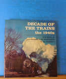 Decade of The Trains the 1940s By Don Ball Jr  Soft Cover