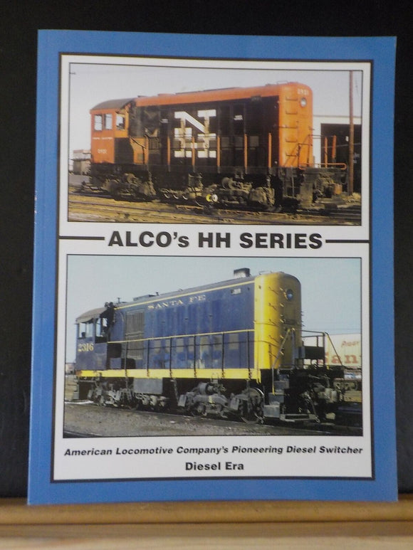 Alco’s HH Series American Locomotive Company’s Pioneering Diesel Switcher SC