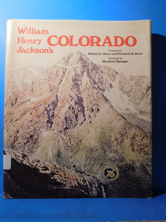 William Henry Jackson's Colorado by Jones w dust jacket 1975 Regular Ed