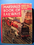 Marshall's Book Of Railways Pictures & articles covering the world w/Dust jacket