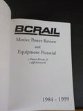 BC Rail Motive Power Review and Equipment Pictorial 1984-1999 by Karam & Ainswor
