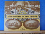 Great Western At The Turn Of The Century By  A.R. Kingdom w dust jacket