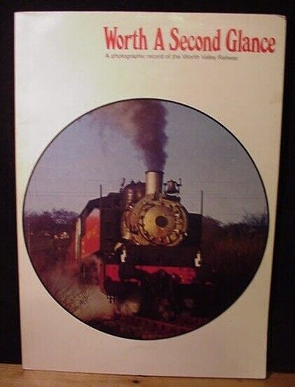 Worth a Second Glance A photographic record of the Worth Valley Railway SC