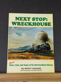 Next Stop Wreckhouse More Chats, stats and snaps of the Newfoundland Railway
