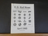 US Rail News 1985 April Our 3rd Year Marketplace for the Railroad Industry & Hob