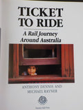 Ticket To Ride A Rail Journey around Australia by Dennis & Raynet