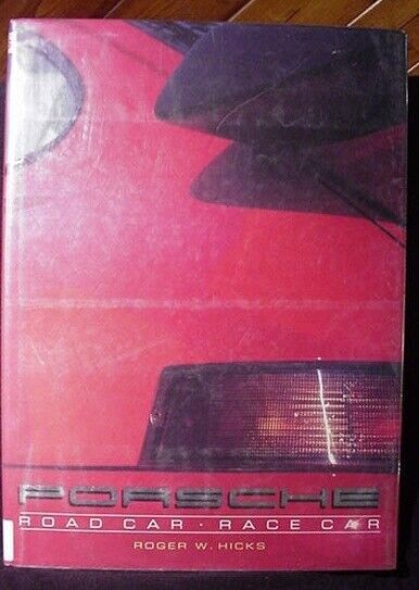 Porsche Road Car Race Car By Roger Hicks Dust Jacket 126 Pages 1991