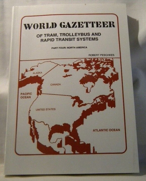 World Gazetteer of Tram, Trolleybus and Rapid Transit Systems Part 4 N. America