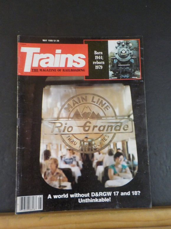 Trains Magazine 1980 May Born 1944 Reborn 1979 A world without D&RGW 17 & 18?