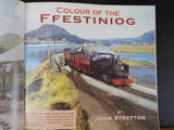 Colour of the Ffestiniog by John Stretton Railways in Focus 3 Soft Cover