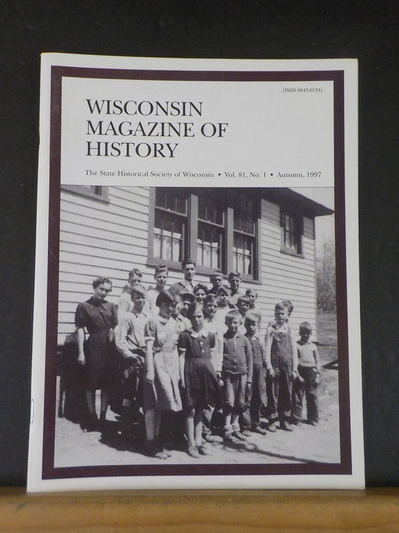 Wisconsin Magazine Of History 1997 Autumn V81 #1 The Three Best Years