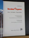 Berninia Express by Ernst Conrad Crossing the Alpsin a scenic train   Hard Cover