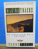 Making Tracks An American Rail Odyssey By Terry Pindell Soft Cover 1990 399 Page