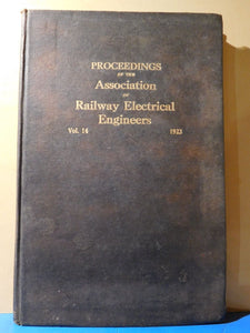 Proceedings of the Association of Railway Electrical Engineers 1923 Vol 14 HC