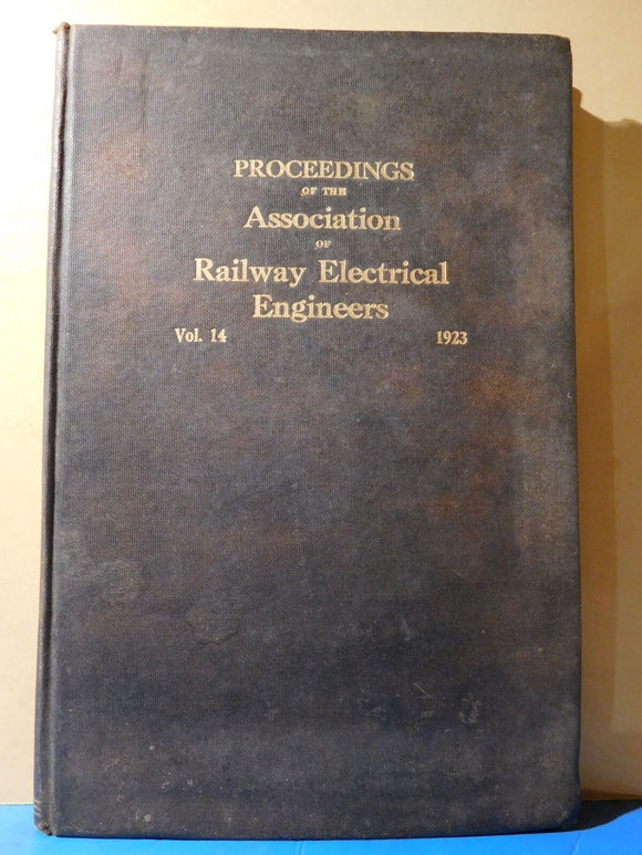 Proceedings of the Association of Railway Electrical Engineers 1923 Vol 14 HC