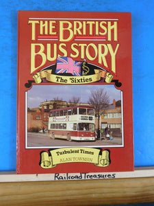 British Bus Story The Sixties Turbulent Times by Alan Townsin Hard Cover