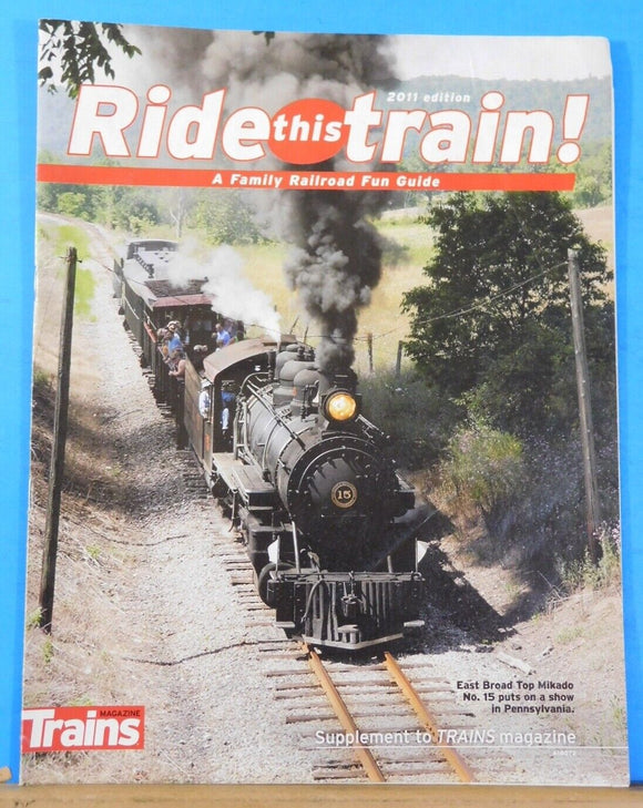 Ride this Train! 2011 Edition A Family Railroad Fun Guide Trains Mag Supplement
