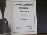 America’s Workhorse Locomotive the 2-8-2 by Robert A. LeMassena  Soft Cover