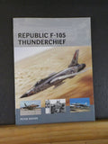 Republic F-105 Thunderchief by Peter Davies Soft Cover