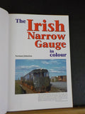Irish Narrow Gauge in Colour, The by Norman Johnston    Hard cover
