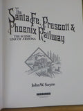 Santa Fe Prescott & Phoenix Railway, The by John W Sayre w/ dust jacket
