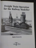 Freight Train Operation for the Railway Modeller by Bob Essery