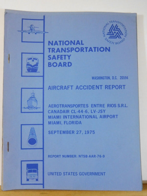 Aircraft Accident Report #76-9 Aerotransportes Entre Rios SRL Canadair Miam 1975