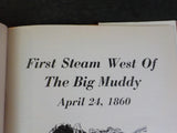 First Steam West of the Big Muddy Byron E Guise SIGNED
