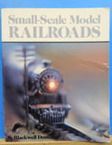 Small Scale Model Railroads by S Blackwell Duncan Soft Cover 1991 FIRST printing
