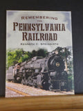 Remembering the Pennsylvania Railroad by Kenneth C. Springirth Soft Cover