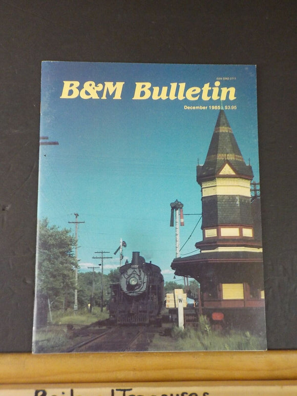 B&M Bulletin VOl 14 #2 1985 December Hoosac Tunnel Beverly Depot Central Mass