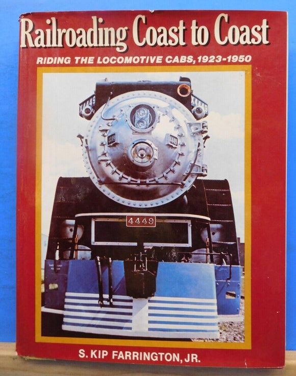 Railroading Coast to Coast Locomotive Cabs 1923-1950