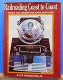Railroading Coast to Coast Locomotive Cabs 1923-1950