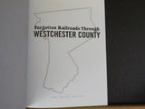Forgotten Railroads Through Westchester County Hard Cover by Bang, Frank, Kowans