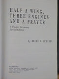 Half a Wing, Three Engines and a Prayer by Brian D O’Neill Revised Ed SoftCover
