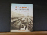 Iron Road in the Prairie State The Story of Illinois Railroading by Cordery w/DJ