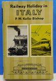 Railway Holiday in Italy by P M Kalla Bishop Dust Jacket 1967 160 Pages