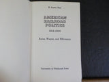 American Railroad Politics, 1914-1920 by K Austin Kerr w/ Dust Jacket