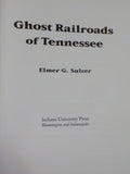 Ghost Railroads of Tennessee by Elmer G Sulzer w/ Dust Jacket     1998 printing